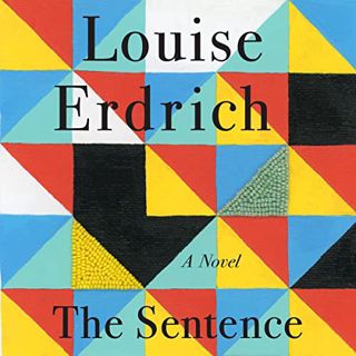 [VIEW] EBOOK EPUB KINDLE PDF The Sentence by  Louise Erdrich,Louise Erdrich,HarperAudio 📙
