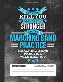 [View] [PDF EBOOK EPUB KINDLE] Marching Band Practice Will Kill You Composition Book College Ruled (