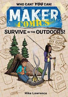 Read PDF EBOOK EPUB KINDLE Maker Comics: Survive in the Outdoors! by  Mike Lawrence 📙
