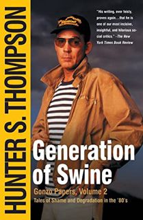 Read EBOOK EPUB KINDLE PDF Generation of Swine by  Hunter S. Thompson 📋
