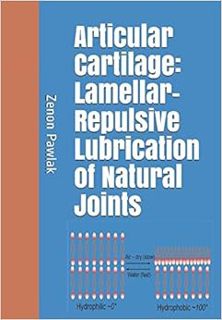 Access EPUB KINDLE PDF EBOOK Articular Cartilage: Lamellar-Repulsive Lubrication of Natural Joints b