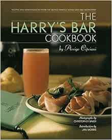 [Get] EPUB KINDLE PDF EBOOK The Harry's Bar Cookbook: Recipes and Reminiscences from the World-Famou