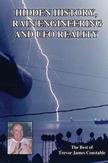 [GET] EBOOK EPUB KINDLE PDF Hidden History, Rain Engineering and UFO Reality by  Trevor James Consta