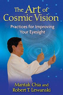 [Get] PDF EBOOK EPUB KINDLE The Art of Cosmic Vision: Practices for Improving Your Eyesight by  Mant