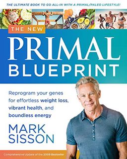 [VIEW] EPUB KINDLE PDF EBOOK The New Primal Blueprint : Reprogram Your Genes for Effortless Weight L