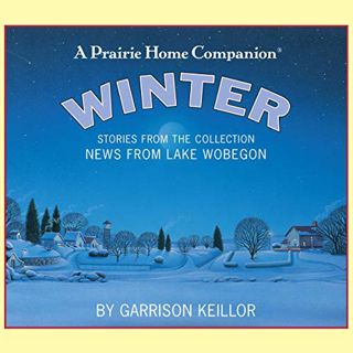 READ KINDLE PDF EBOOK EPUB News from Lake Wobegon: Winter by  Garrison Keillor 💓