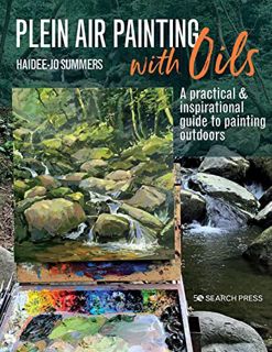 Access KINDLE PDF EBOOK EPUB Plein Air Painting with Oils: A practical & inspirational guide to pain