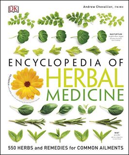 ACCESS EPUB KINDLE PDF EBOOK Encyclopedia of Herbal Medicine: 550 Herbs and Remedies for Common Ailm