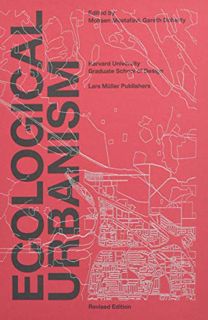 READ [PDF EBOOK EPUB KINDLE] Ecological Urbanism by  Mohsen Mostafavi,Gareth Doherty,Harvard Univers