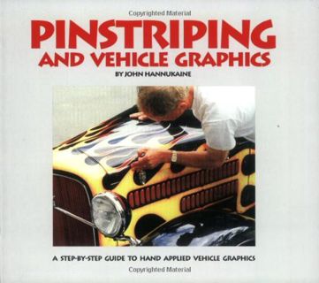 [Get] KINDLE PDF EBOOK EPUB Pinstriping and Vehicle Graphics by  John Hannukaine 💝