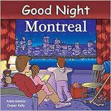 [Get] EBOOK EPUB KINDLE PDF Good Night Montreal (Good Night Our World) by Adam Gamble,Cooper Kelly �
