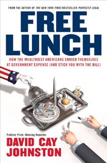 [Get] PDF EBOOK EPUB KINDLE Free Lunch: How the Wealthiest Americans Enrich Themselves at Government