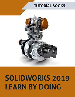 Access PDF EBOOK EPUB KINDLE SOLIDWORKS 2019 Learn by doing: Sketching, Part Modeling, Assembly, Dra