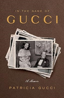 READ ⚡️ DOWNLOAD In the Name of Gucci: A Memoir Full Books