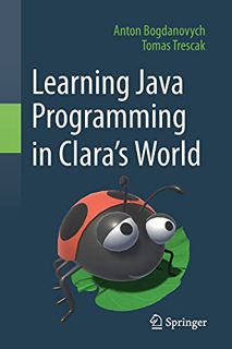 [Get] KINDLE PDF EBOOK EPUB Learning Java Programming in Clara‘s World by  Anton Bogdanovych &  Toma