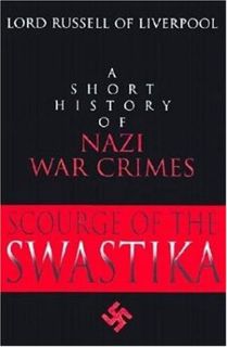 [Get] PDF EBOOK EPUB KINDLE Scourge of the Swastika: A Short History of Nazi War Crimes by  Lord Rus