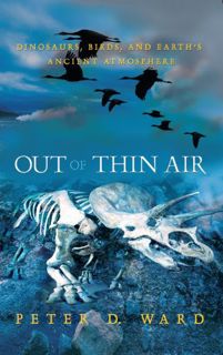 [ACCESS] KINDLE PDF EBOOK EPUB Out of Thin Air: Dinosaurs, Birds, and Earth's Ancient Atmosphere by