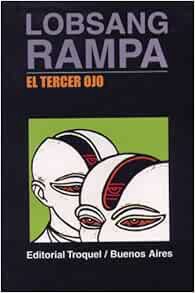 READ [PDF EBOOK EPUB KINDLE] El Tercer Ojo (Spanish Edition) by Lobsang Rampa 📬
