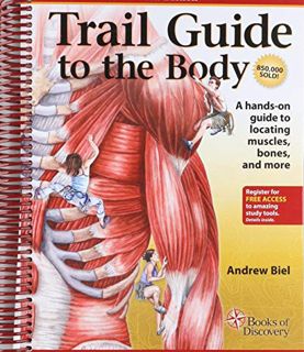 [READ] [KINDLE PDF EBOOK EPUB] Trail Guide to the Body: How to Locate Muscles, Bones and More by  An