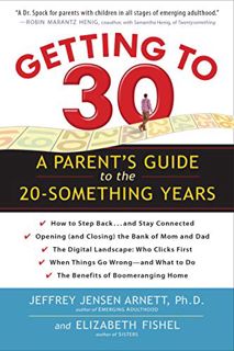 [View] EPUB KINDLE PDF EBOOK Getting to 30: A Parent's Guide to the 20-Something Years by  Jeffrey J