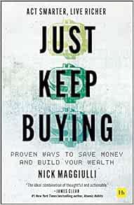 [Read] EPUB KINDLE PDF EBOOK Just Keep Buying: Proven ways to save money and build your wealth by Ni