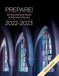 [Access] [EPUB KINDLE PDF EBOOK] Prepare! 2022-2023 NRSV Edition: An Ecumenical Music & Worship Plan