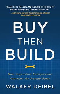 [Get] KINDLE PDF EBOOK EPUB Buy Then Build: How Acquisition Entrepreneurs Outsmart the Startup Game