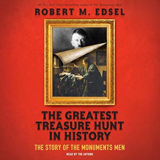 View [PDF EBOOK EPUB KINDLE] The Greatest Treasure Hunt in History: The Story of the Monuments Men b