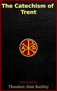 [VIEW] [PDF EBOOK EPUB KINDLE] The Catechism of Trent: (Council of Trent) by The Roman Catholic Chur