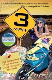 [GET] EBOOK EPUB KINDLE PDF 3mph: The Adventures of One Woman's Walk Around the World by Polly Letof