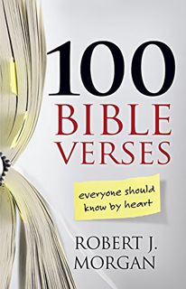 Get [EPUB KINDLE PDF EBOOK] 100 Bible Verses Everyone Should Know by Heart by  Robert J. Morgan 📂