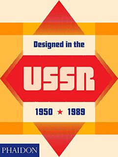 [GET] [PDF EBOOK EPUB KINDLE] Designed in the USSR: 1950-1989 by  Moscow Design Museum 💕