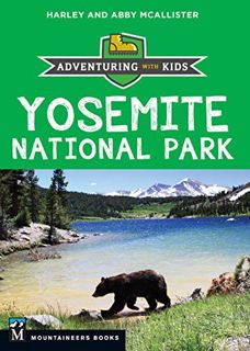 [View] EPUB KINDLE PDF EBOOK Yosemite National Park: Adventuring with Kids by  Abby McAllister &  Ha