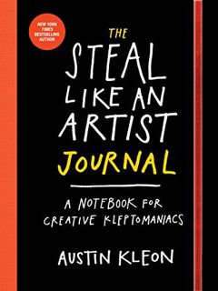 [Get] [EBOOK EPUB KINDLE PDF] The Steal Like an Artist Journal: A Notebook for Creative Kleptomaniac