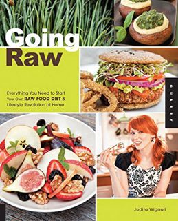 [READ] PDF EBOOK EPUB KINDLE Going Raw: Everything You Need to Start Your Own Raw Food Diet and Life