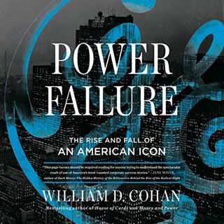 READ [EPUB KINDLE PDF EBOOK] Power Failure: The Rise and Fall of an American Icon by  William D. Coh