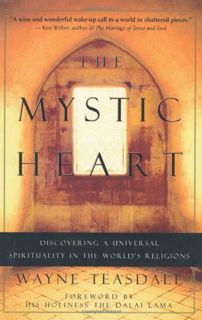 [Access] KINDLE PDF EBOOK EPUB The Mystic Heart: Discovering a Universal Spirituality in the World's