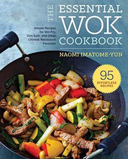 Read [EBOOK EPUB KINDLE PDF] The Essential Wok Cookbook: A Simple Chinese Cookbook for Stir-Fry, Dim