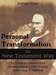 GET [EBOOK EPUB KINDLE PDF] Personal Transformation the New Testament Way: 14 Practical Lessons from