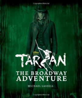 [ACCESS] EPUB KINDLE PDF EBOOK Tarzan: The Broadway Adventure by  Michael Lassell 🗂️