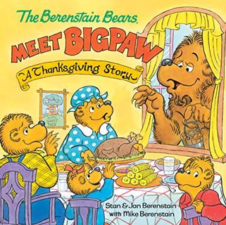 View PDF EBOOK EPUB KINDLE The Berenstain Bears Meet Bigpaw: A Thanksgiving Story (Berenstain Bears)