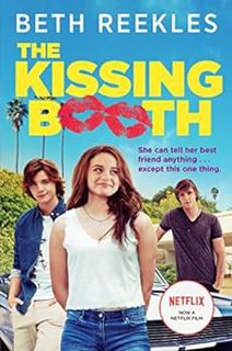 Read [EBOOK EPUB KINDLE PDF] The Kissing Booth by Beth Reekles 💓
