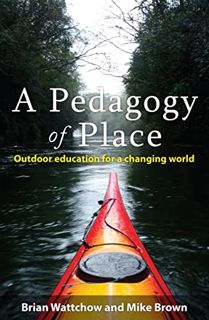 [GET] EBOOK EPUB KINDLE PDF A Pedagogy of Place: Outdoor Education for a Changing World by  Brian Wa