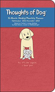 [Get] [KINDLE PDF EBOOK EPUB] Thoughts of Dog 16-Month 2022-2023 Weekly/Monthly Planner Calendar by