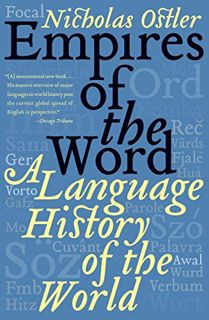 [View] EPUB KINDLE PDF EBOOK Empires of the Word: A Language History of the World by  Nicholas Ostle