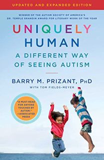 View EPUB KINDLE PDF EBOOK Uniquely Human: A Different Way of Seeing Autism by  Barry M. Prizant 💖