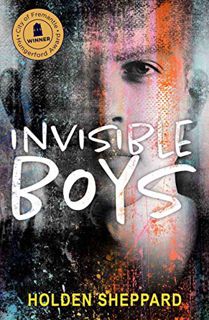 GET [EPUB KINDLE PDF EBOOK] Invisible Boys by  Holden Sheppard 📙