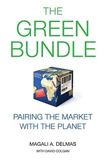 [ACCESS] [EBOOK EPUB KINDLE PDF] The Green Bundle: Pairing the Market with the Planet by  Magali A.