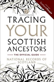 View EBOOK EPUB KINDLE PDF Tracing Your Scottish Ancestors: The Official Guide—National Records of S