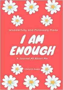 [READ] EBOOK EPUB KINDLE PDF Wonderfully and Purposely Made: I Am Enough: A Journal All About Me by